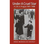 Under a Cruel Star: A Life in Prague, 1941-1968