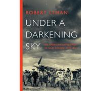 Under a Darkening Sky - The American Experience in Nazi Europe: 1939-1941