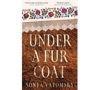 Under a Fur Coat : A haunting winter novel with obsession at its heart and folklore around its edges