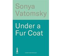 Under a Fur Coat : Shortlisted for the PFD Queer Fiction Prize