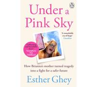 Under a Pink Sky : How Brianna's mother turned tragedy into a fight for a safer future