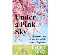 Under a Pink Sky : How Brianna's mother turned tragedy into a fight for a safer future