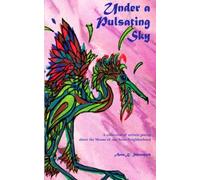 Under a Pulsating Sky: A collection of artistic poems about the Moons of our Solar Neighborhood: 4