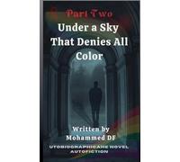 Under a Sky That Denies All Color: 2 (Between Sky and Hope)