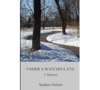 UNDER A WATCHFUL EYE: A Memoir