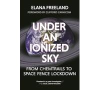 Under an Ionized Sky.From Chemtrails to Space Fence Lockdown