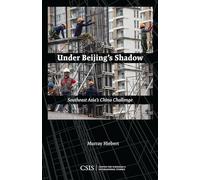Under Beijing's Shadow: Southeast Asia's China Challenge