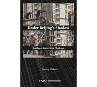 Under Beijing's Shadow: Southeast Asia's China Challenge (CSIS Reports)