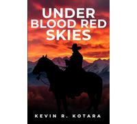 Under Blood Red Skies: And Other Old West Stories