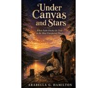 Under Canvas and Stars: When Faith Pitches Its Tent in the Most Unexpected Places