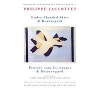 Under Clouded Skies / Beauregard: Pensées sous les nuages / Beauregard: 5 (Bloodaxe Contemporary French Poets)