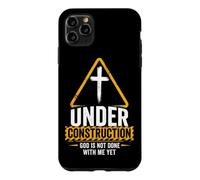 Under Construction: God is Not Done With Me Yet - Christian Case for iPhone 11 Pro Max