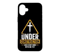 Under Construction: God is Not Done With Me Yet - Christian Case for iPhone 16 Plus