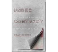 Under Contract: The Invisible Workers of America's Global War