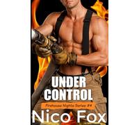 Under Control: A Rivals-to-Lovers Gay Hazmat Technician & Firefighter MM Story: 4 (Firehouse Nights: A Gay Firefighter Erotica Series)