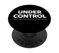 Under Control Calm Confidence Composed Mindset Design PopSockets Adhesive PopGrip