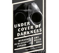Under Cover of Darkness: Murders in Blackout London