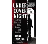 Under Cover of the Night: A True Story of Sex, Greed and Murder