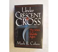 Under Crescent & Cross - the Jews in the Middle Ages