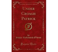 Under Croagh Patrick (Classic Reprint)