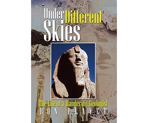 Under Different Skies: The Life of a Wandering Geologist
