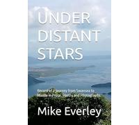 UNDER DISTANT STARS: Record of a journey from Swansea to Manila in Prose, Poetry and Photographs