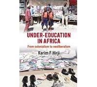 Under Education in Africa: From colonialism to neoliberalism