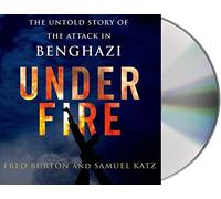 Under Fire: The Untold Story of the Attack in Benghazi