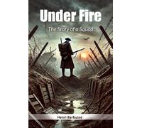 Under FireThe Story of a Squad (Edition2024)