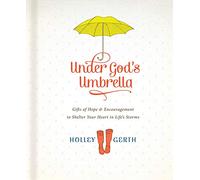 Under God's Umbrella: Gifts of Hope & Encouragement to Shelter Your Heart in Life's Storms (Inspired Gifts)