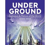 Under Ground: Subways and Metros of the World