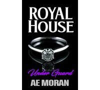 Under Guard: A Steamy Modern Royal Wedding Prince and Princess Enemies to Lovers Contemporary Romance: 2 (Royal House)