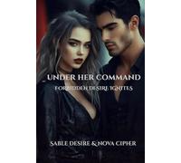 Under Her Command: Forbidden Desire Ignites