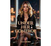 Under Her Control: Hypnosis and Feminine Power: 2 (Hypnotic Pleasure)