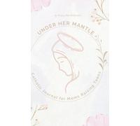 Under Her Mantle: - Moms Raising Teens Journal