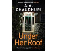 Under Her Roof : A gripping, twisty thriller that you won't be able to put down
