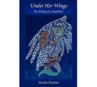 Under Her Wings: The Making of a Magdalene