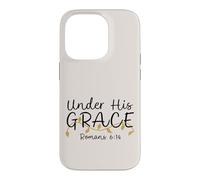 Under His Grace, Romans 6:14, Women's Encouraging Design Case for iPhone 14 Pro