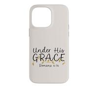 Under His Grace, Romans 6:14, Women's Encouraging Design Case for iPhone 14 Pro Max
