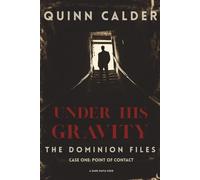 Under His Gravity: Case One: Point of Contact: 1 (The Dominion Files)