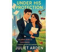 Under His Protection: A Billionaire Enemies to Lovers Romance: 2 (The Pacific Heights Billionaires)
