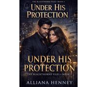 Under His Protection: The Blackthorne Files, Book 2