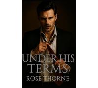 Under His Terms: A CEO, Billionaire, BDSM, Erotica Romance
