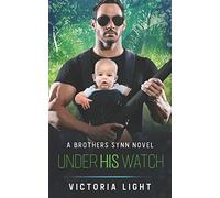 Under His Watch: A Brothers Synn Novel