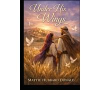 Under His Wings: A Novel of Redemption