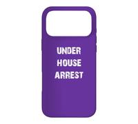 Under House Arrest Funny Case for iPhone 17 Pro Max
