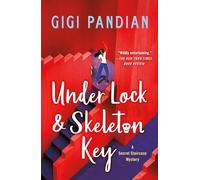 Under Lock & Skeleton Key: A Secret Staircase Mystery: 1 (Secret Staircase Mysteries)