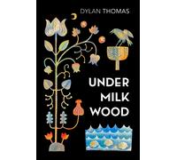 Under Milk Wood : A Play for Voices