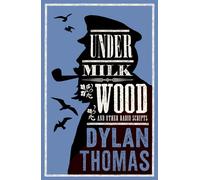Under Milk Wood and Other Radio Scripts : New Annotated Edition