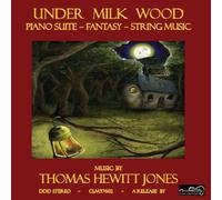 Under Milk Wood, Piano Suite, String Music,Fantasy